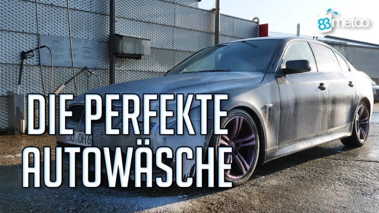 die perfekte auto wäsche